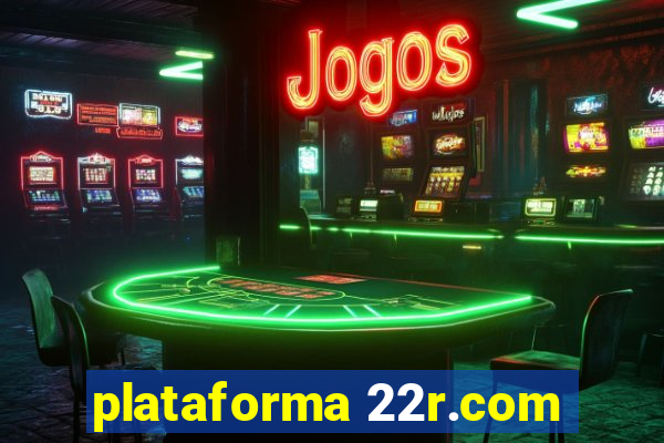 plataforma 22r.com